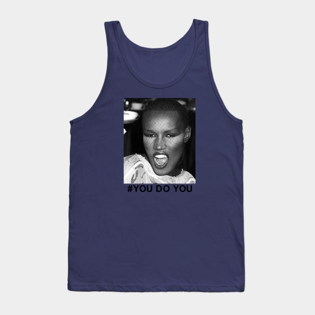 Hashtag You Do You. ( Grace Jones ) Tank Top by WriterCentral